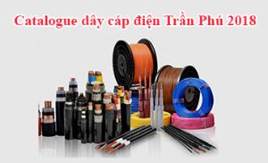 Catalogue dây cáp điện Trần Phú năm 2018